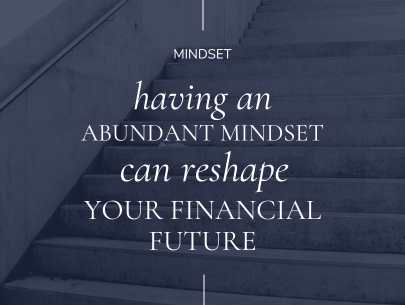 Abundance Mindset: Reshaping Your Financial Future