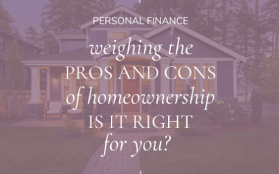 Weighing The Pros and Cons of Homeownership