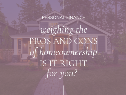 Weighing The Pros and Cons of Homeownership