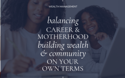 Building Wealth While Balancing Career and Motherhood