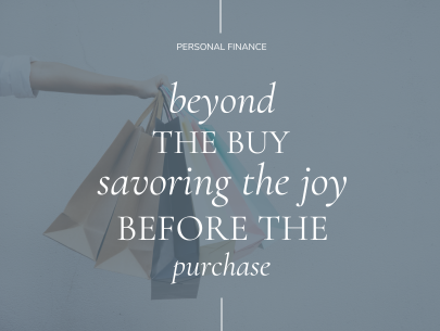 Savoring the Joy Before the Buy