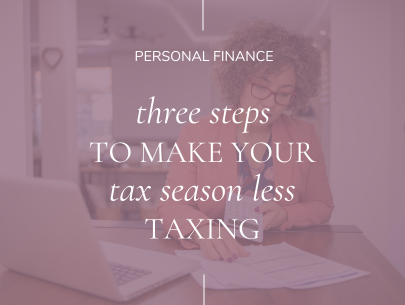 Make Tax Season Less Taxing in Three Steps