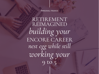 Building An Encore Career Nest Egg