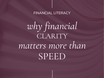 Why Financial Clarity Matters More Than Speed in Times of Change