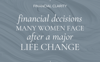 Financial Decisions Many Women Face After a Major Life Change