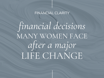 Financial Decisions Many Women Face After a Major Life Change