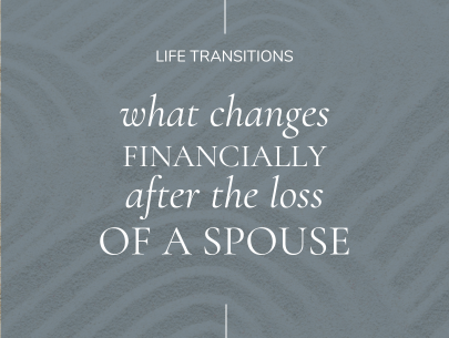 What Changes Financially After the Loss of a Spouse