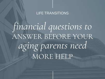 Financial Questions to Answer Before Your Aging Parents Need More Help